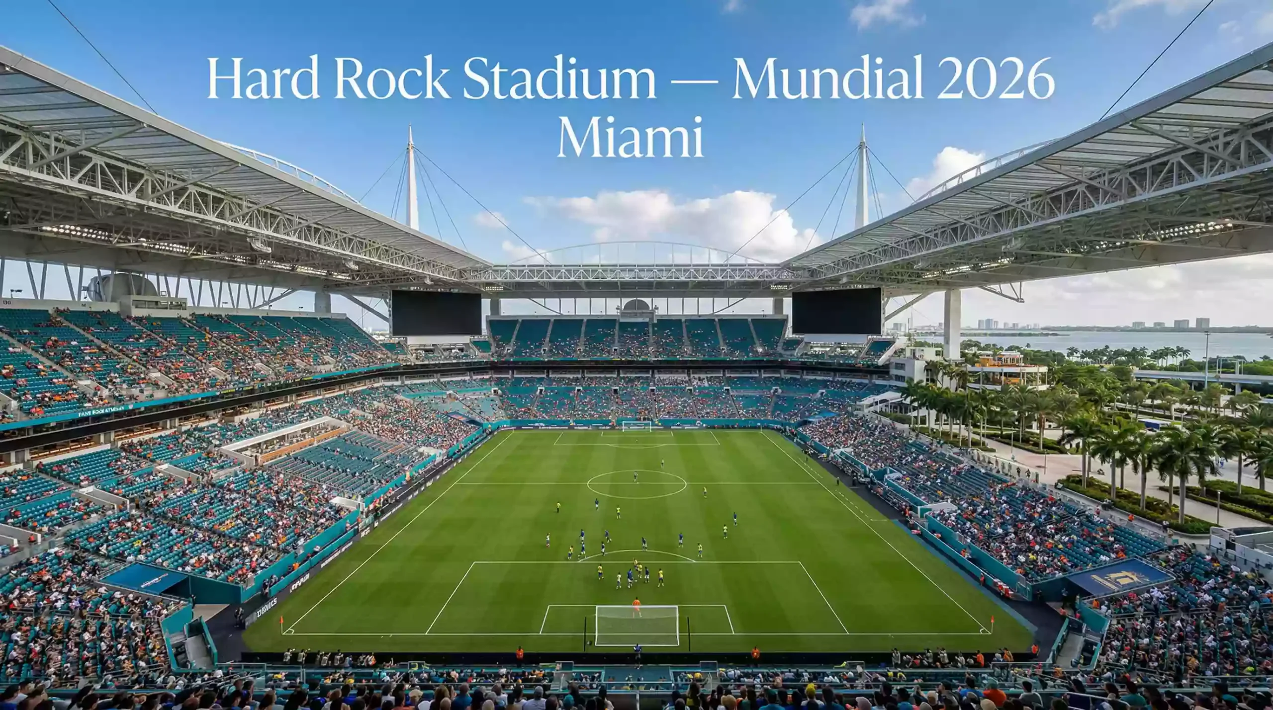 Hard Rock Stadium en Miami Gardens con canopy y césped natural para el Mundial 2026